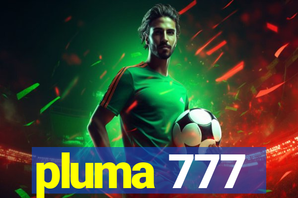 pluma 777